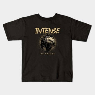 Intense By Nature Quote Motivational Inspirational Kids T-Shirt